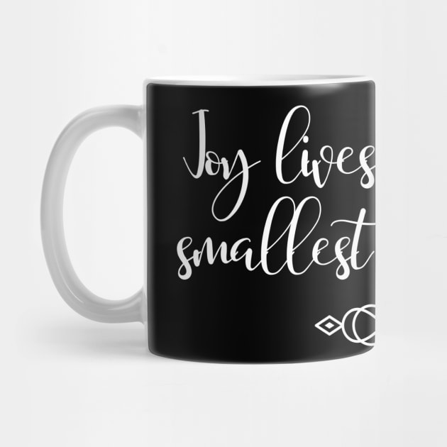 Joy lives inside the smallest of moments by Fantastic Store